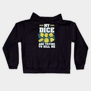 BOARD GAME Gift: My Dice Are Trying To Kill Me Kids Hoodie